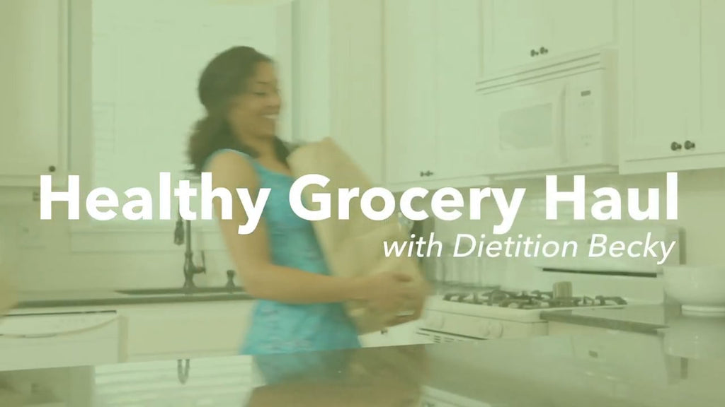 Healthy Grocery Haul with Dietitian Becky
